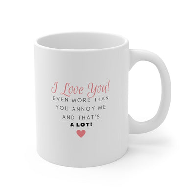 I Love You A Lot Mug - Mug - 11oz