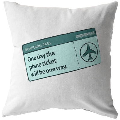 One day the plane ticket will be one way - Long-Distance Couple Pillow - Pillow - Stuffed & Sewn