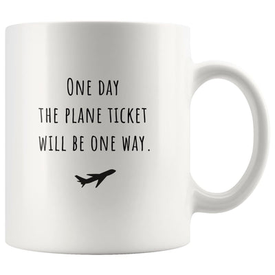 One day the plane ticket will be one way - Long-Distance Mug - Mug - Plane