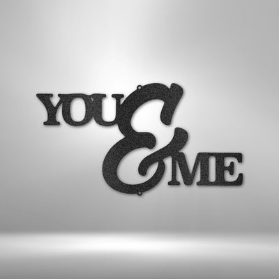 You and Me Script - Steel Sign - Metal Sign - Black