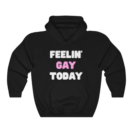 Feelin' Gay Today Hoodie - Hoodie - Black