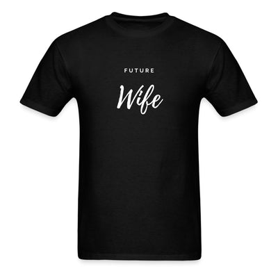 Future Wife Black T-Shirt - Unisex Classic T-Shirt | Fruit of the Loom 3930 - S