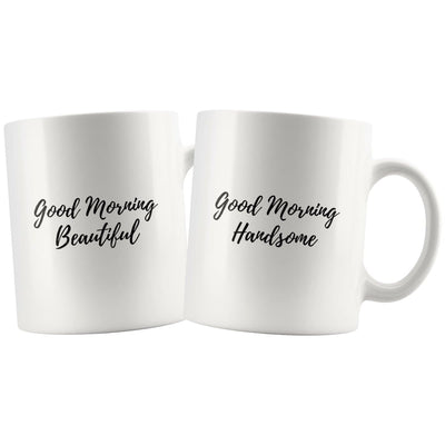 Good Morning Handsome/Beautiful Matching Couple Mugs - Drinkware - Beautiful Mug, Handsome Mug