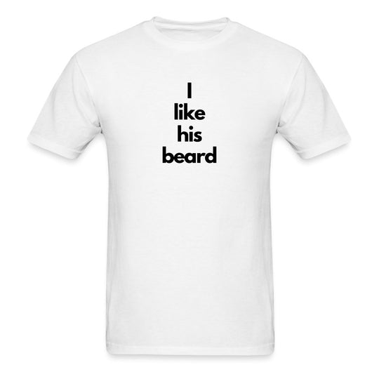 I Like His Beard T-Shirt - Unisex Classic T-Shirt | Fruit of the Loom 3930 - S