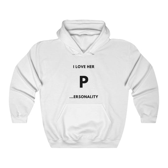 I Love Her P...ersonality Hoodie - Hoodie - White