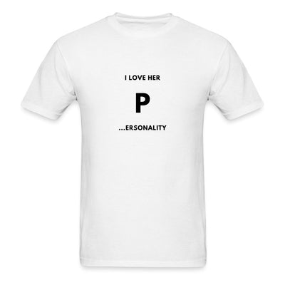 I Love Her P...ersonality T-Shirt - Unisex Classic T-Shirt | Fruit of the Loom 3930 - S