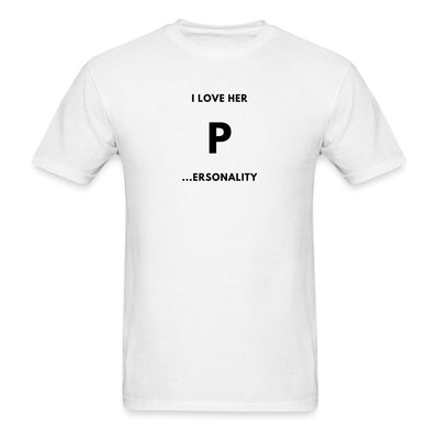 I Love Her P...ersonlity T-Shirt - Unisex Classic T-Shirt | Fruit of the Loom 3930 - S