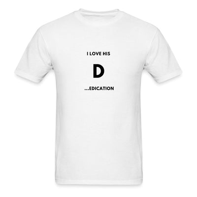 I Love His D...edication T-Shirt - Unisex Classic T-Shirt | Fruit of the Loom 3930 - S