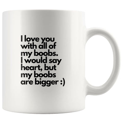 I Love You With All Of My Boobs Couple Mug - Drinkware - I Love You With All Of My Boobs Couple Mug