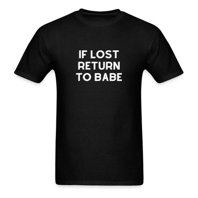 If Lost Return To Babe T-Shirt - Unisex Classic T-Shirt | Fruit of the Loom 3930 - S