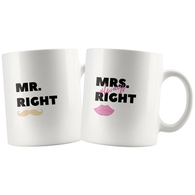 Mr. Right And Mrs. Always Right Matching Couple Mugs - Drinkware - Mr. Right Mug, Mrs. Always Right Mug