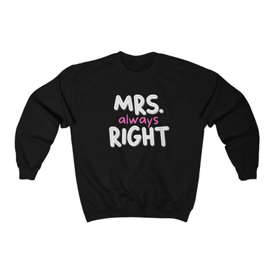 Mrs. Always Right Sweatshirt - Sweatshirt - L