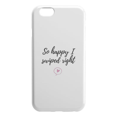 So Happy I Swiped Right IPhone Case - Phone Cases 2 - iPhone 6 6S
