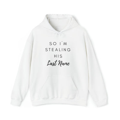 So I'm Stealing His Last Name Hoodie - Hoodie - White