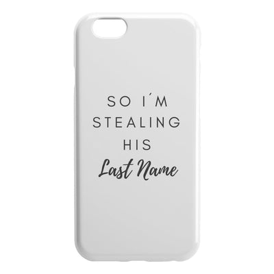 So I'm Stealing His Last Name IPhone Case - Phone Cases 2 - iPhone 6 6S