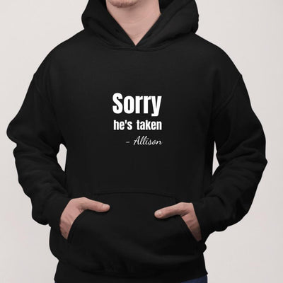 Sorry He's Taken Custom Hoodie - Hoodies - Unisex Heavy Blend™ Hooded Sweatshirt - Black