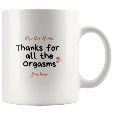 Thanks for all the Orgasms - Customizable Mug - Mug - With Names