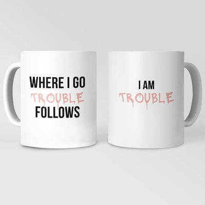 Where I Go Trouble Follows Matching Couple Mugs - Drinkware -