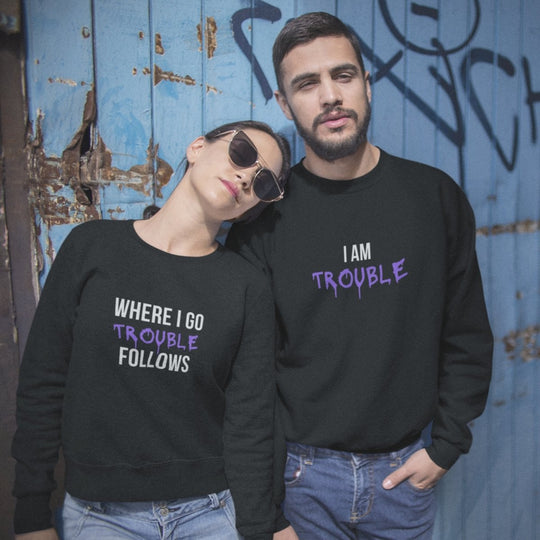 Where I Go Trouble Follows Matching Sweatshirts - Sweatshirt - L Black