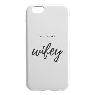 You're My Wifey IPhone Case - Phone Cases 2 - iPhone 6 6S
